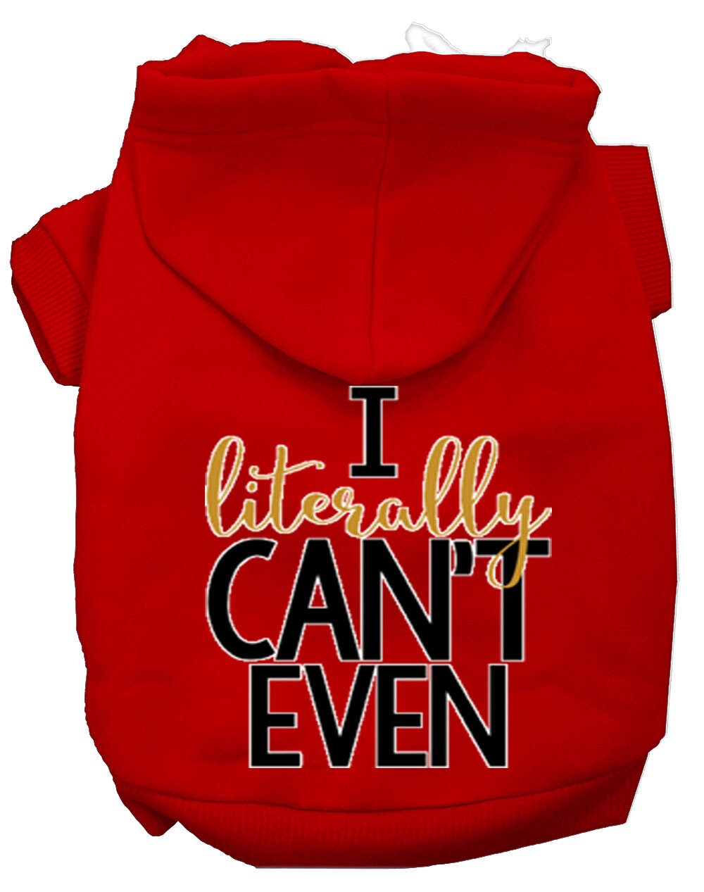 A cozy pet hoodie for dogs and cats, featuring the phrase 'I Literally Can't Even' printed on the back, showcasing a stylish design.