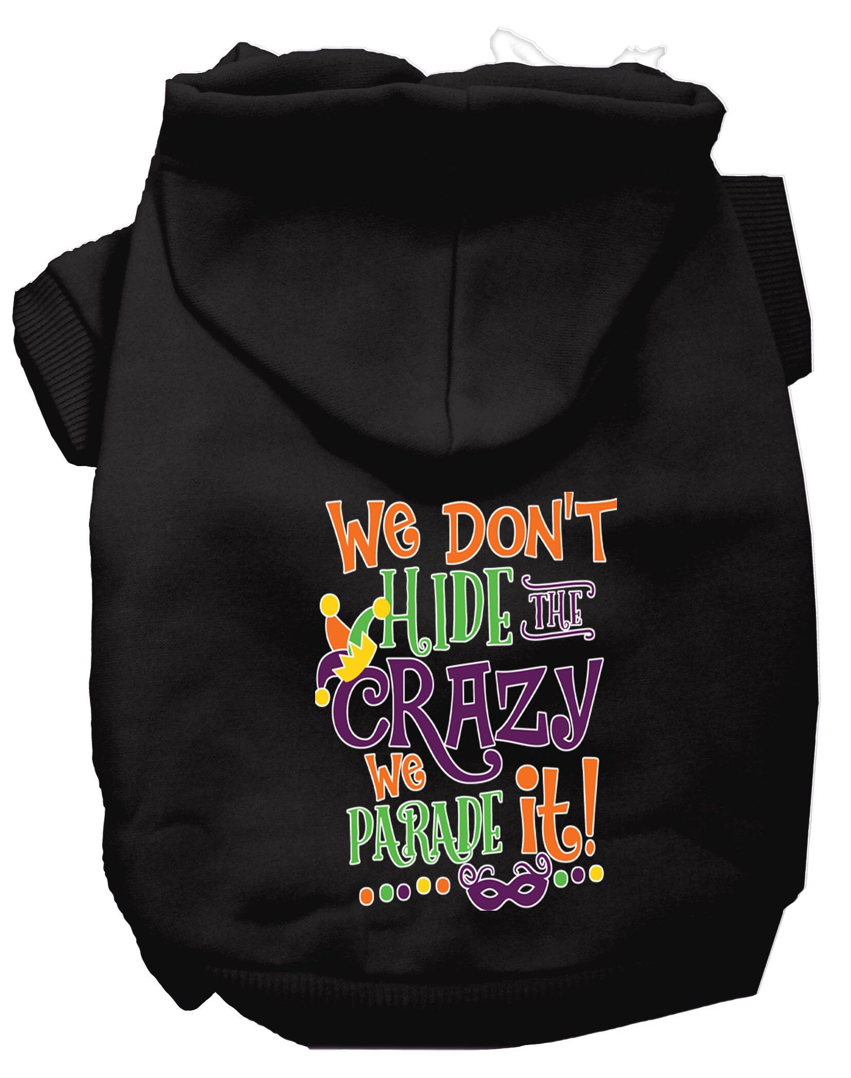 Cozy pet hoodie for dogs and cats, featuring the phrase 'We Don't Hide The Crazy' in a stylish print, perfect for chilly days.