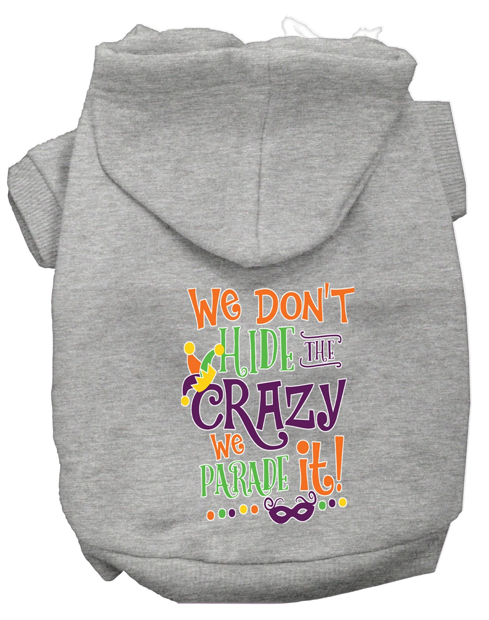 Cozy pet hoodie for dogs and cats, featuring the phrase 'We Don't Hide The Crazy' in a stylish print, perfect for chilly days.