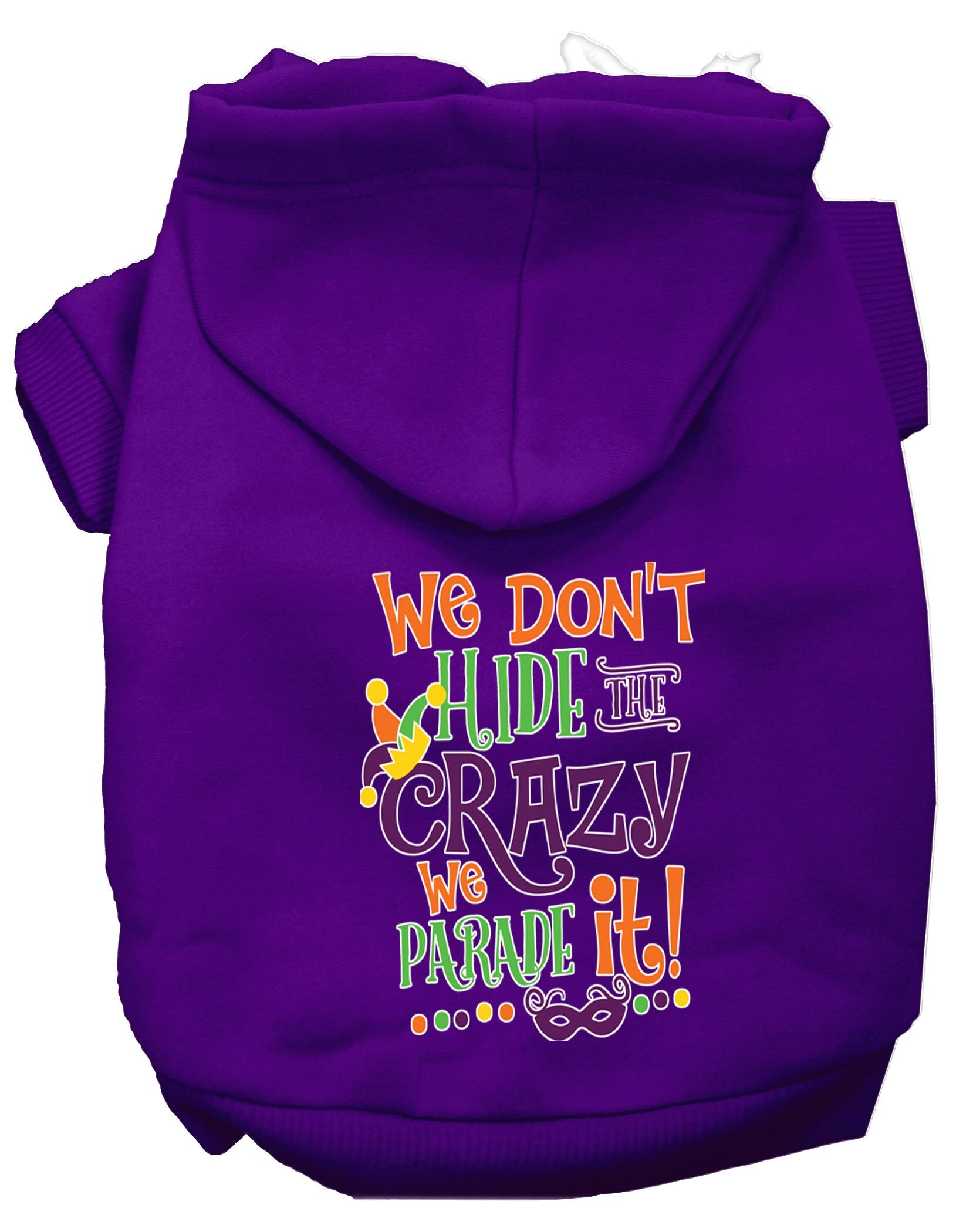 Cozy pet hoodie for dogs and cats, featuring the phrase 'We Don't Hide The Crazy' in a stylish print, perfect for chilly days.