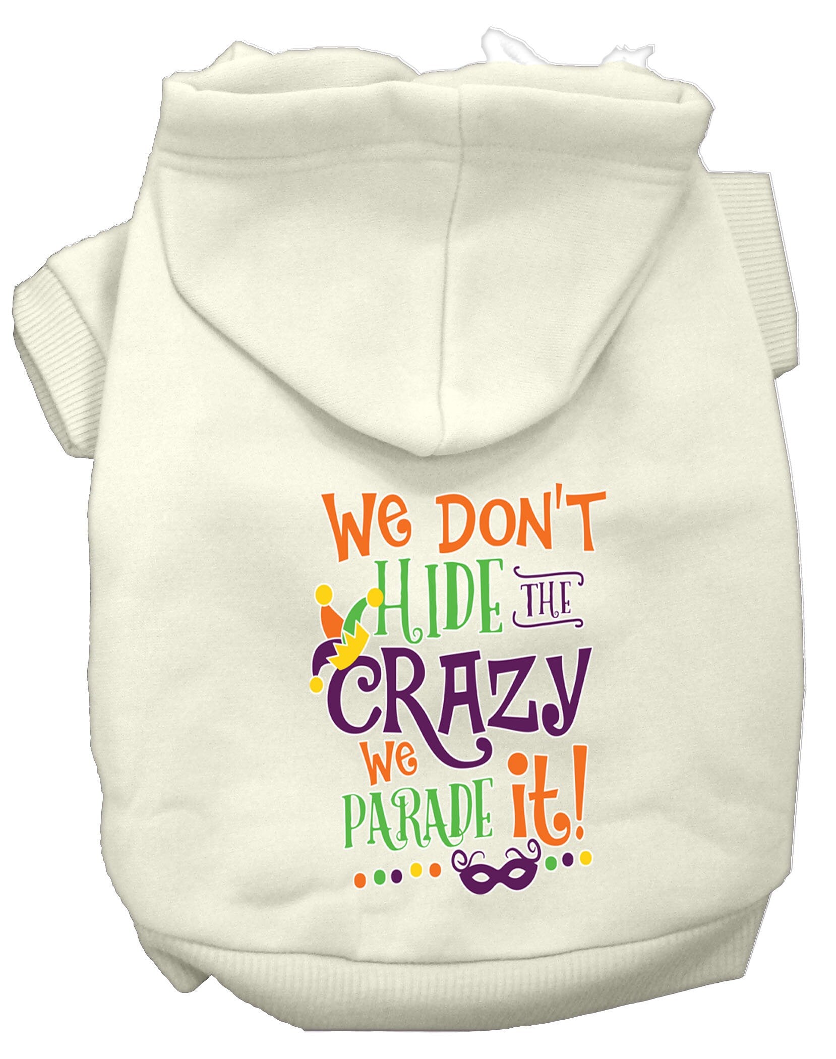 Cozy pet hoodie for dogs and cats, featuring the phrase 'We Don't Hide The Crazy' in a stylish print, perfect for chilly days.