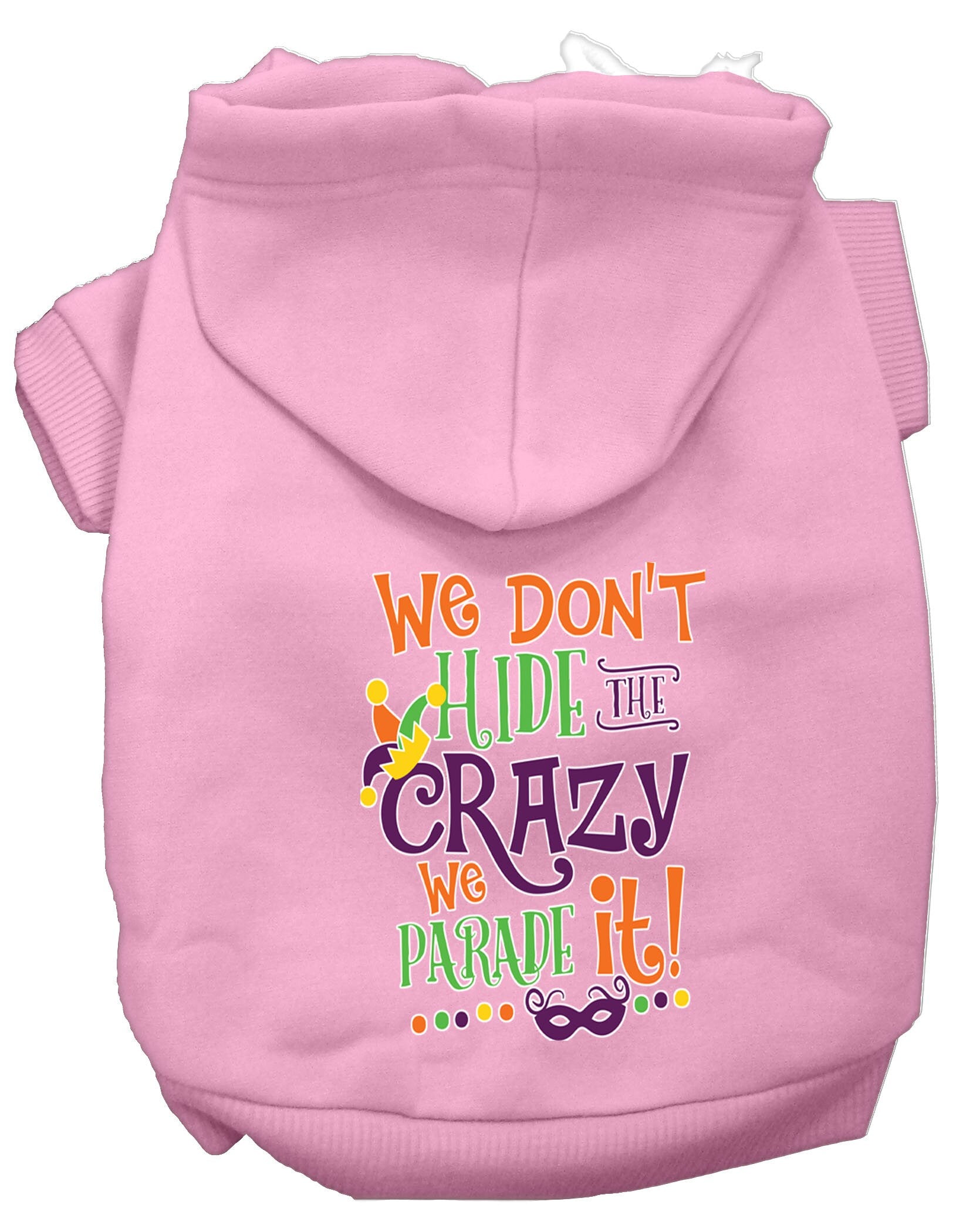 Cozy pet hoodie for dogs and cats, featuring the phrase 'We Don't Hide The Crazy' in a stylish print, perfect for chilly days.