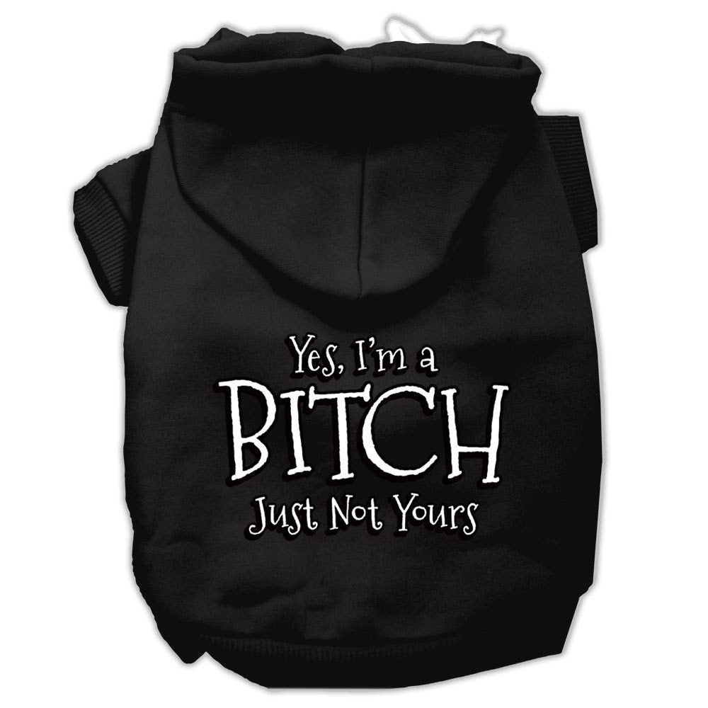 A cozy pet hoodie for dogs and cats, featuring the humorous text 'Yes, I'm A Bitch, Just Not Yours' in a stylish design.