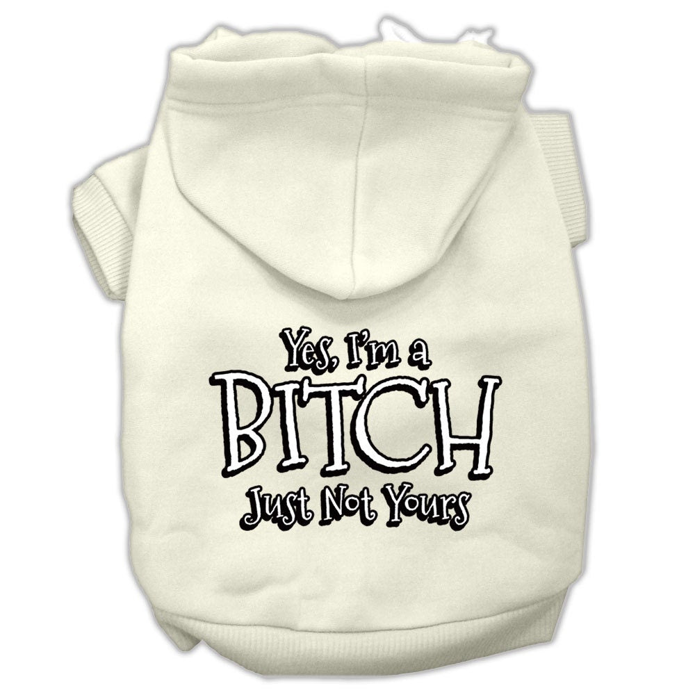 A cozy pet hoodie for dogs and cats, featuring the humorous text 'Yes, I'm A Bitch, Just Not Yours' in a stylish design.