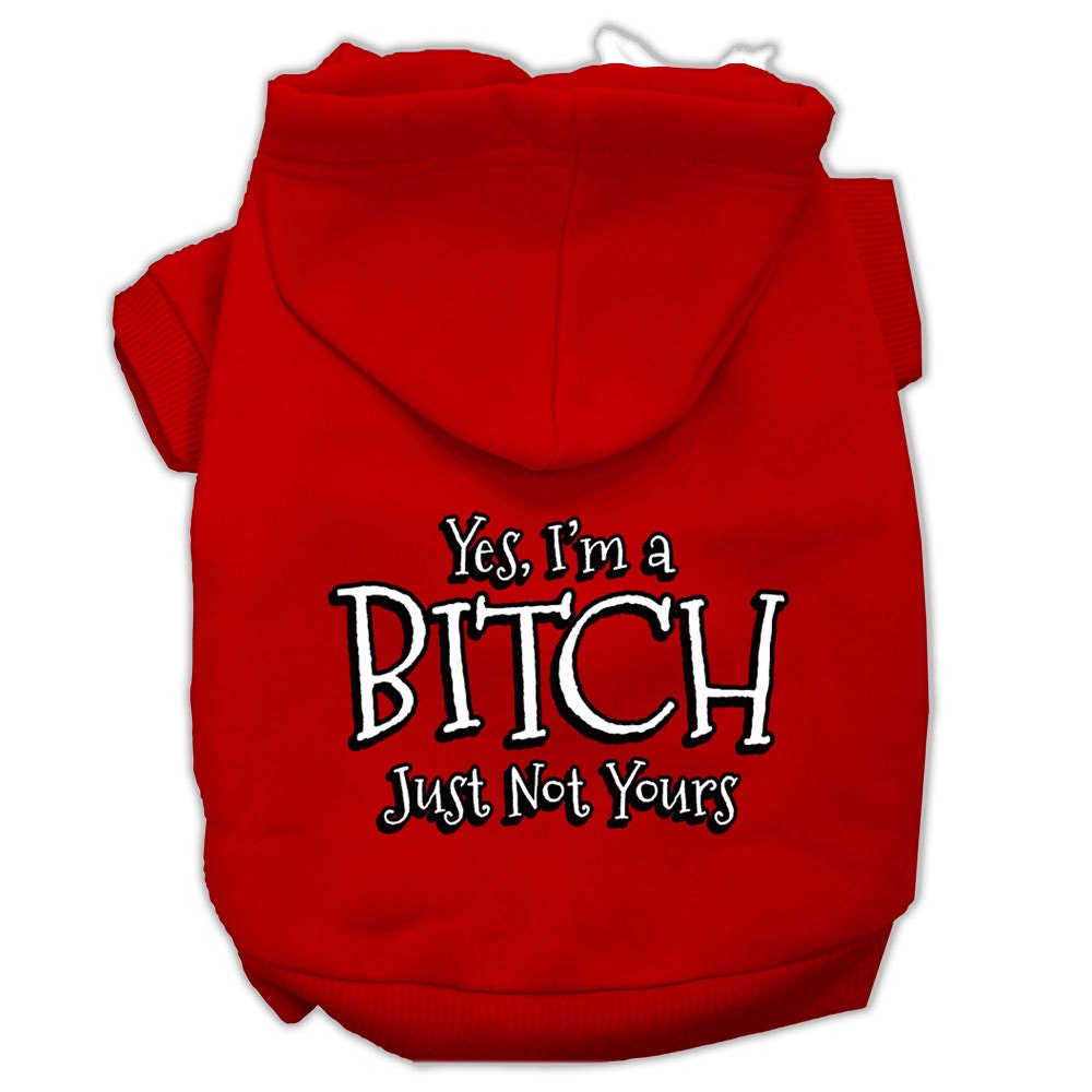 A cozy pet hoodie for dogs and cats, featuring the humorous text 'Yes, I'm A Bitch, Just Not Yours' in a stylish design.