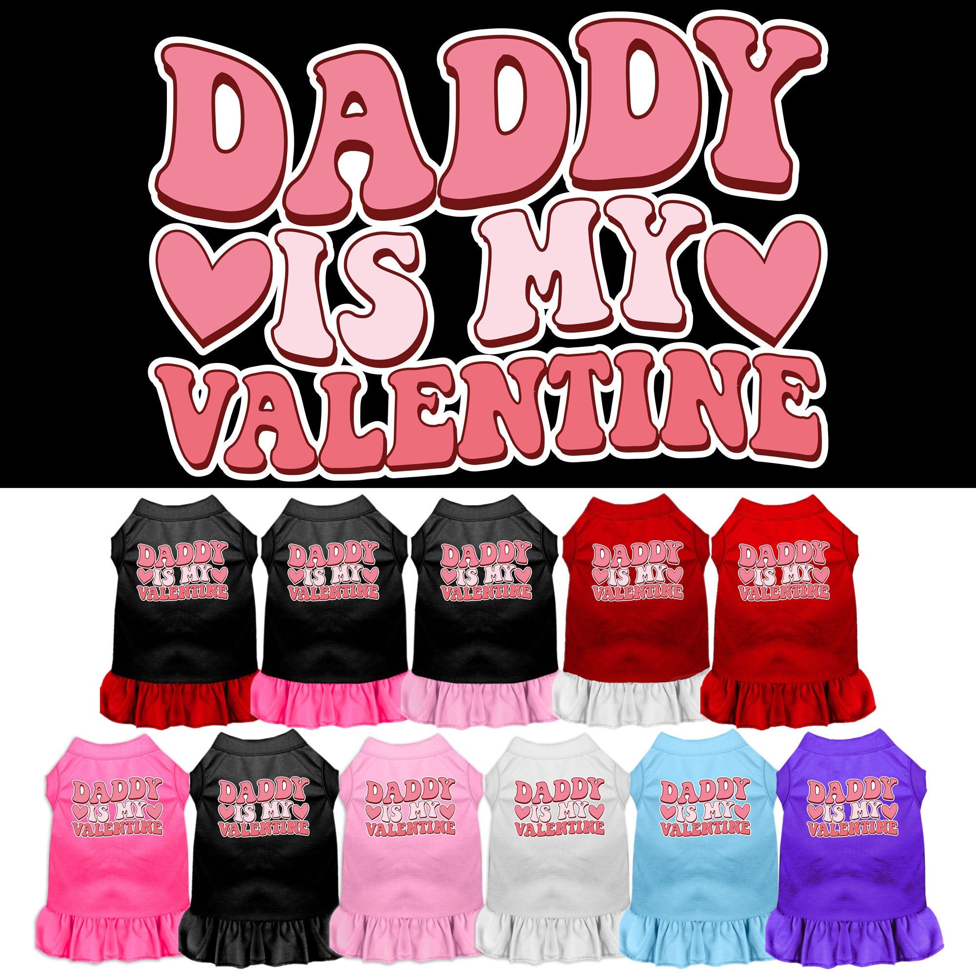 A cute pet dress for dogs and cats, featuring a ruffled bottom and the text 'Daddy Is My Valentine' in a playful font.
