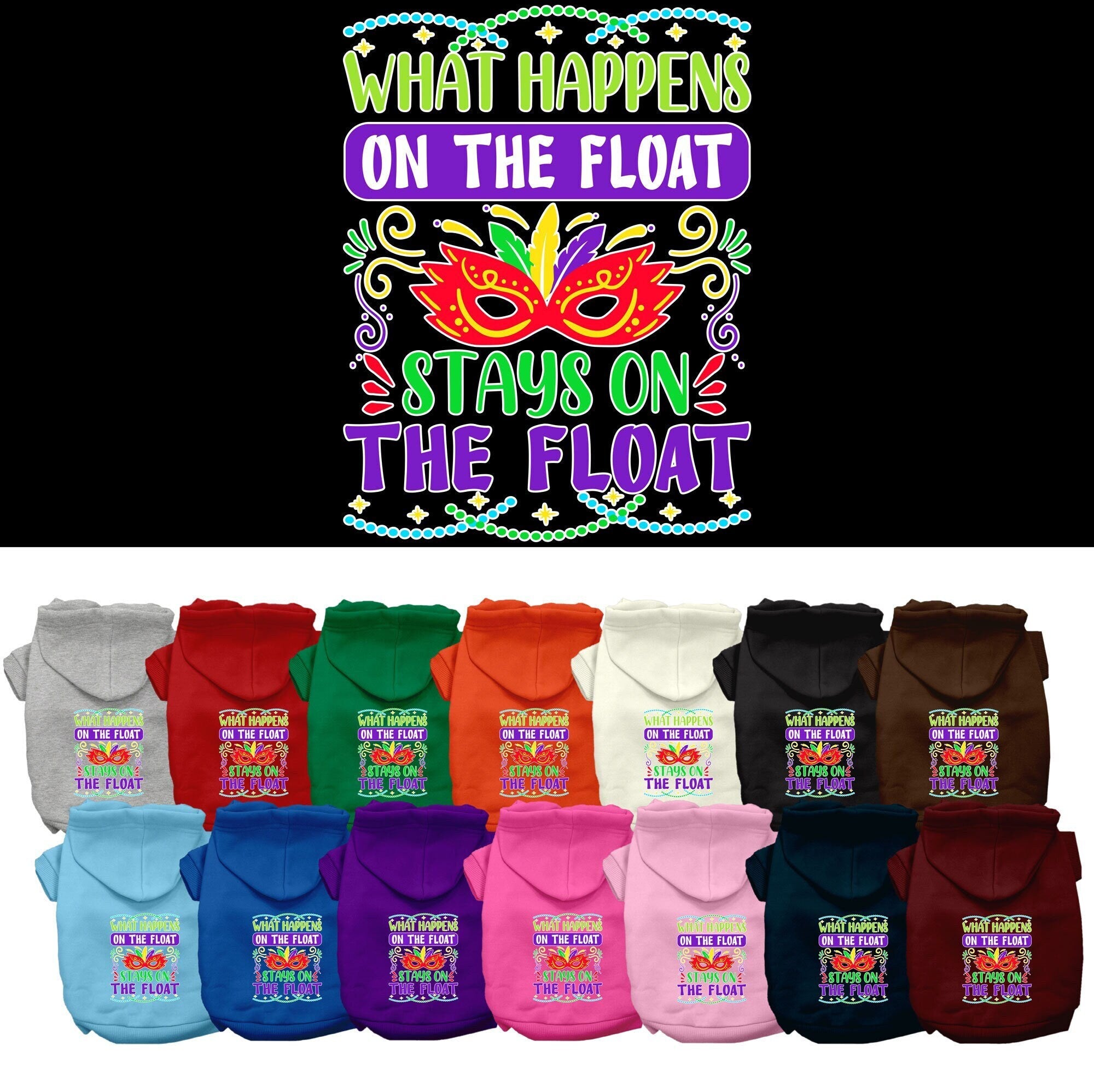 A cozy pet hoodie for dogs and cats featuring the phrase 'What Happens On The Float Stays On The Float', available in various sizes.