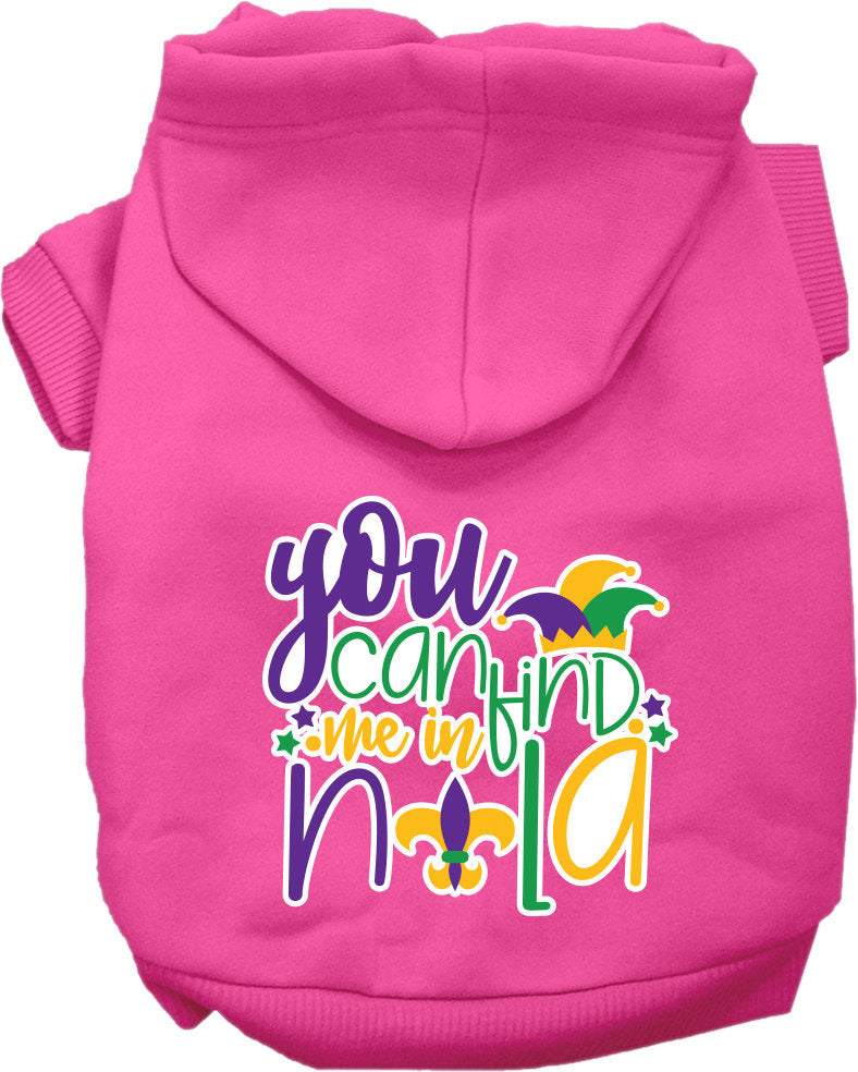 A cozy screen printed hoodie for small to medium pets, featuring the phrase 'You Can Find Me In Nola', designed for comfort and durability.