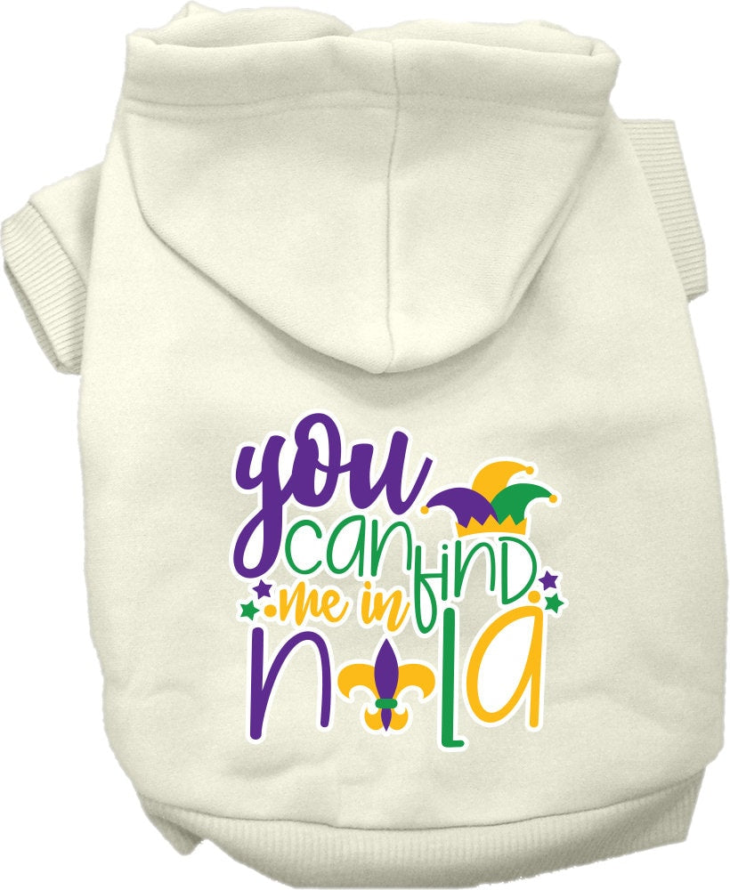 A cozy screen printed hoodie for small to medium pets, featuring the phrase 'You Can Find Me In Nola', designed for comfort and durability.