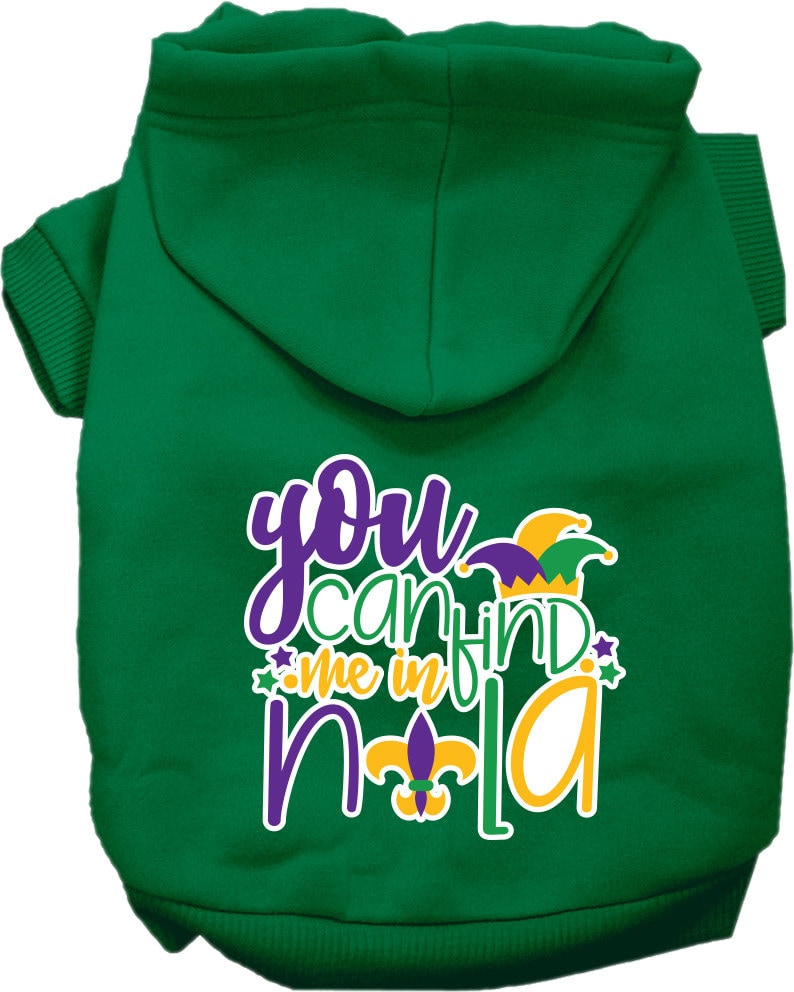 A cozy screen printed hoodie for small to medium pets, featuring the phrase 'You Can Find Me In Nola', designed for comfort and durability.