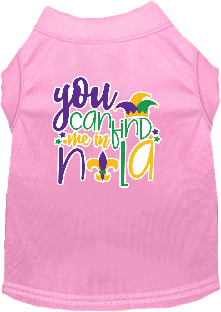 A soft and comfy screen printed shirt for small to medium pets, featuring the phrase 'You Can Find Me In NOLA' in vibrant colors.