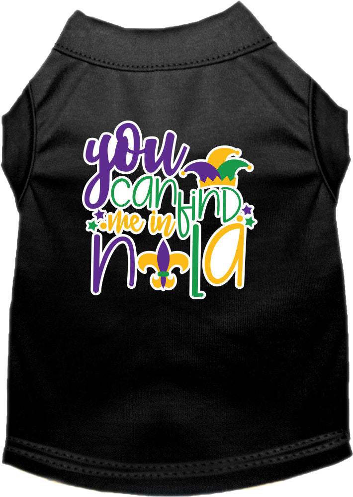 A soft and comfy screen printed shirt for small to medium pets, featuring the phrase 'You Can Find Me In NOLA' in vibrant colors.