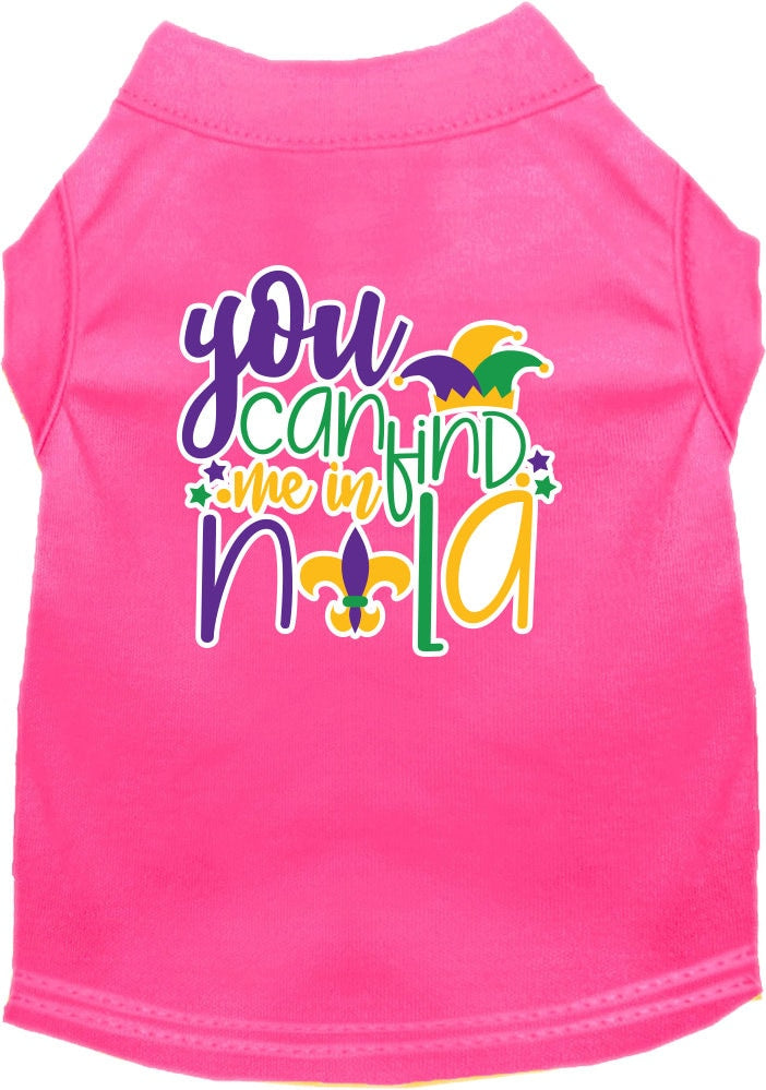 A soft and comfy screen printed shirt for small to medium pets, featuring the phrase 'You Can Find Me In NOLA' in vibrant colors.