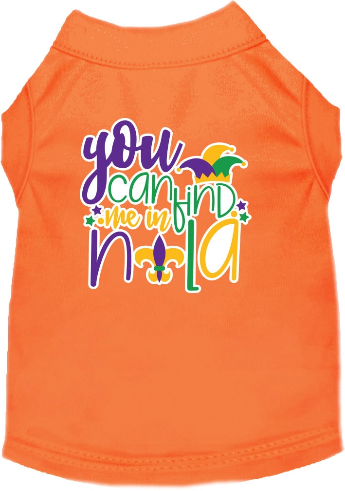A soft and comfy screen printed shirt for small to medium pets, featuring the phrase 'You Can Find Me In NOLA' in vibrant colors.