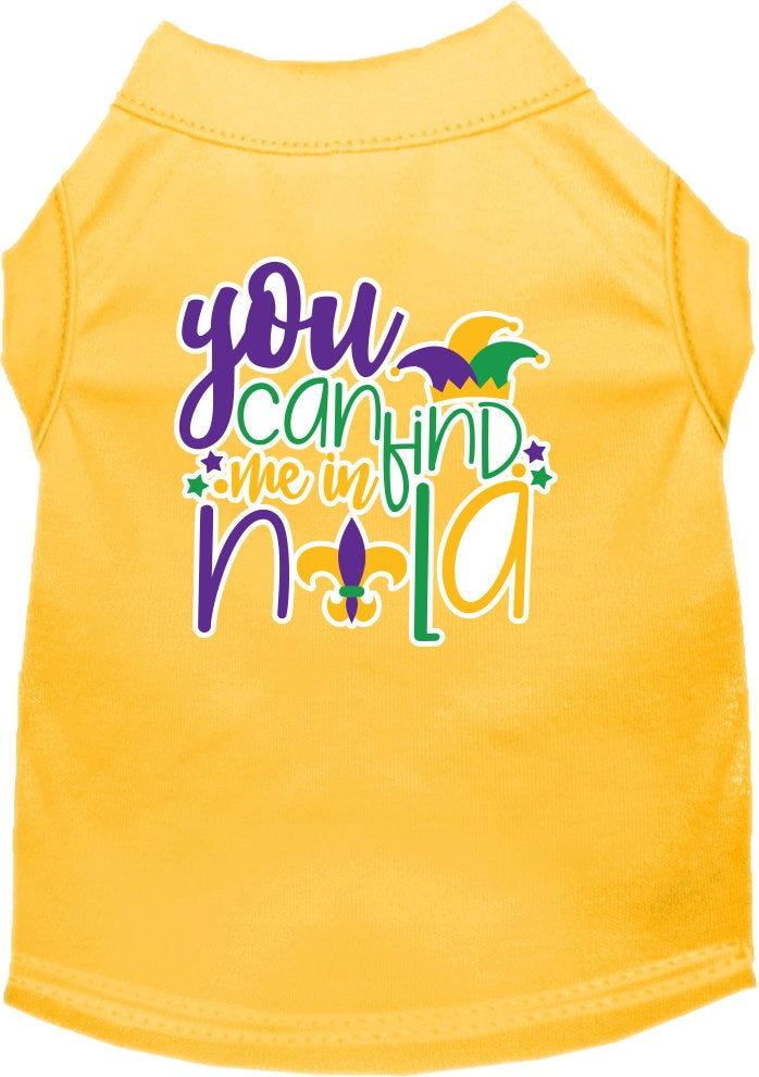 A soft and comfy screen printed shirt for small to medium pets, featuring the phrase 'You Can Find Me In NOLA' in vibrant colors.