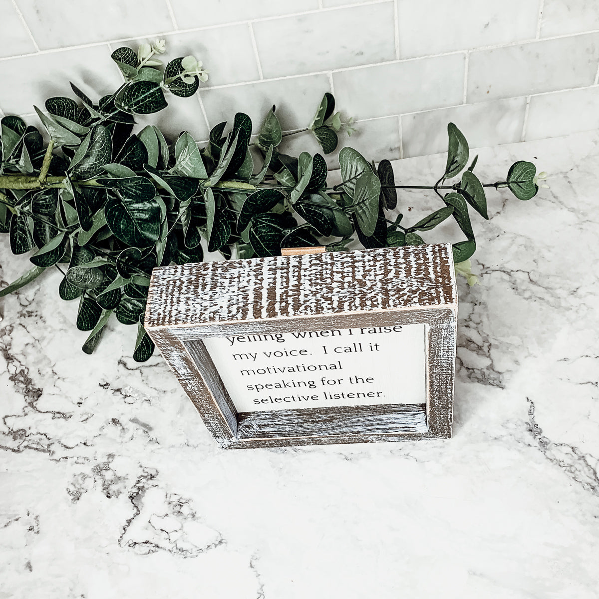 A wooden sign framed in a stylish design, featuring the quote about motivational speaking for selective listeners, measuring 6x6x1.5 inches.