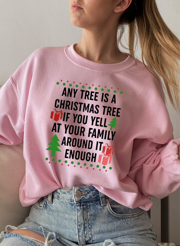 A cozy Any Tree Is A Christmas Tree Sweat Shirt featuring a festive design, perfect for holiday celebrations.