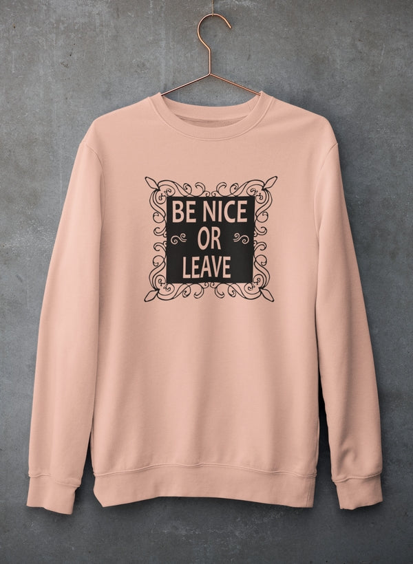 Be Nice Or Leave Sweat Shirt featuring a cozy fleece lining and adjustable cuffs, designed for comfort and style.