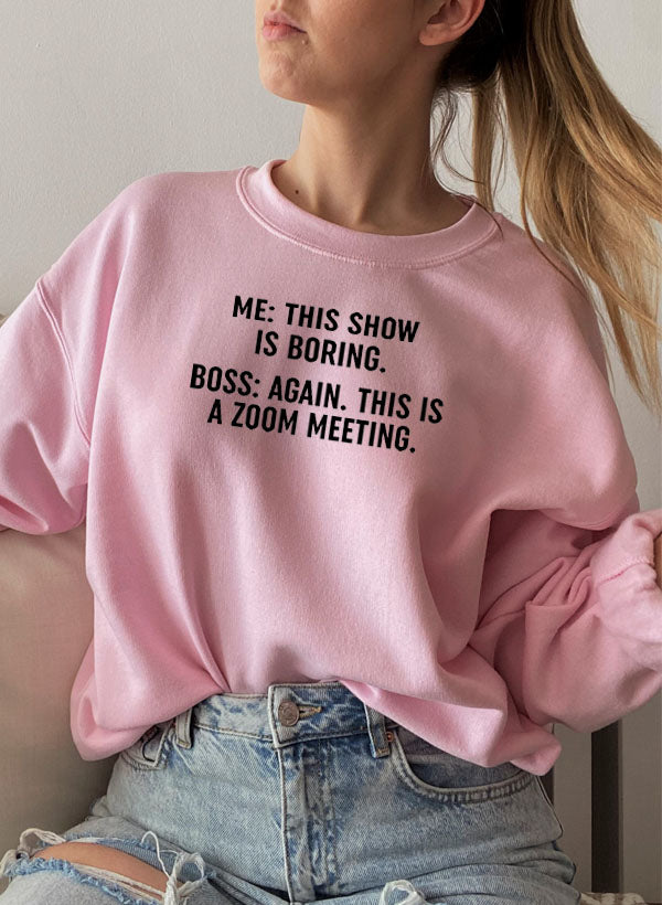 A cozy Boring Zoom Meeting Sweat Shirt featuring unique artistic designs, made from a warm cotton/poly fleece blend.