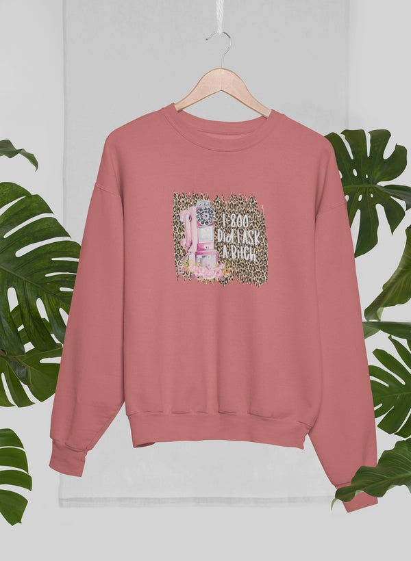 Did I Ask A Bitch Sweat Shirt featuring a unique design by top artists, made from a cozy cotton/poly fleece blend.