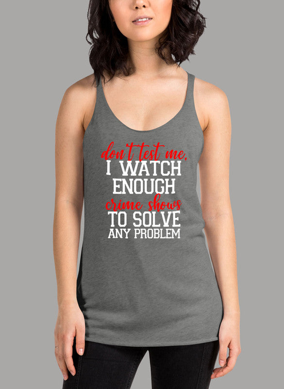 Dont Test Me White Women Tank Top featuring a racer back style and curved back hem, made from quick-drying Neoteric fabric.