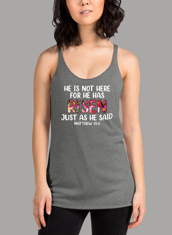 He Is Not Here For He Has Risen Women's Tank Top featuring a racer back style and curved hem in a vibrant color.