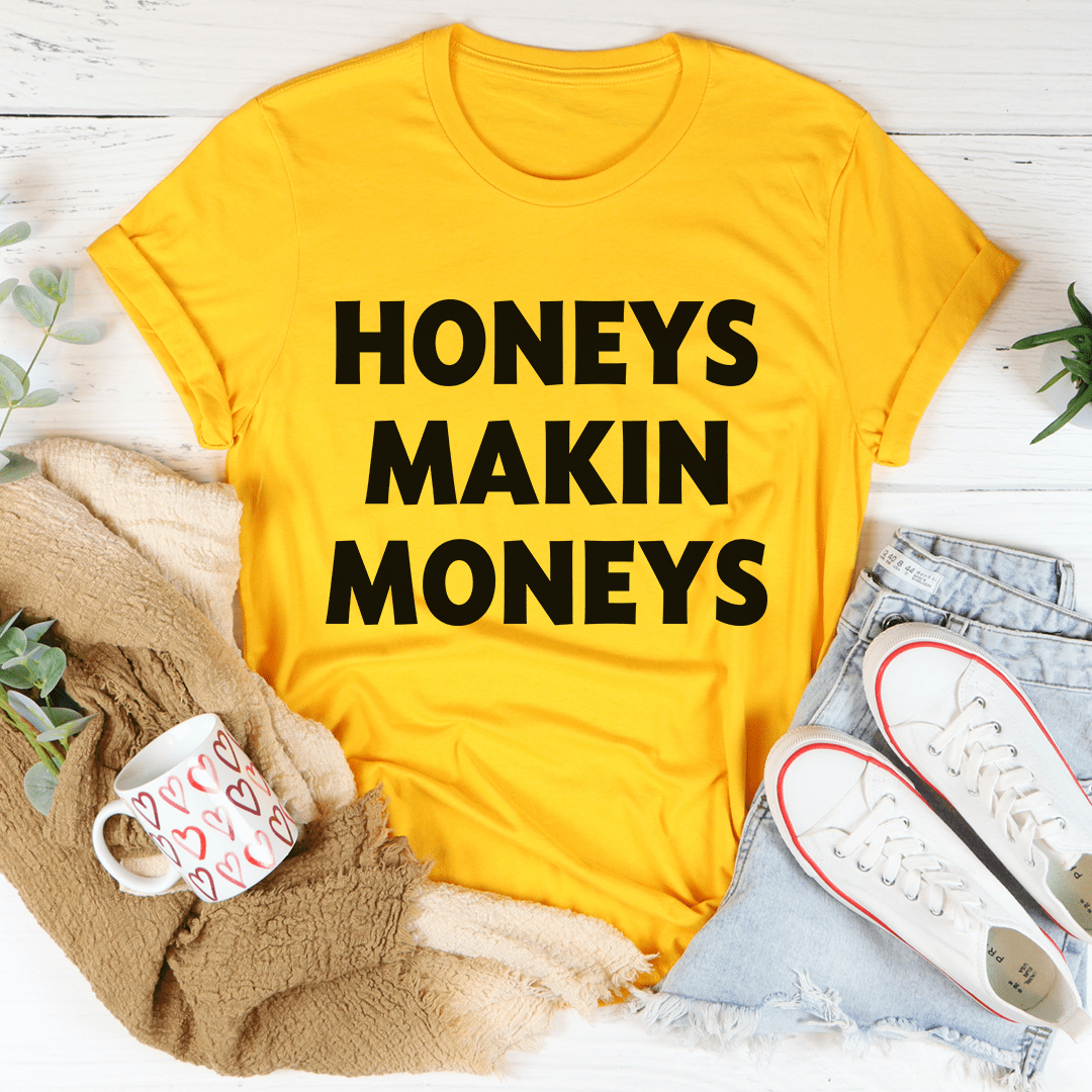 Honeys Makin Moneys T-Shirt in various colors, showcasing its soft fabric and durable stitching.