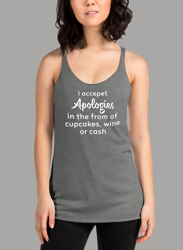 I Accept Apologies Women's Tank Top featuring a racer back style and curved back hem, made from quick-drying Neoteric™ fabric.