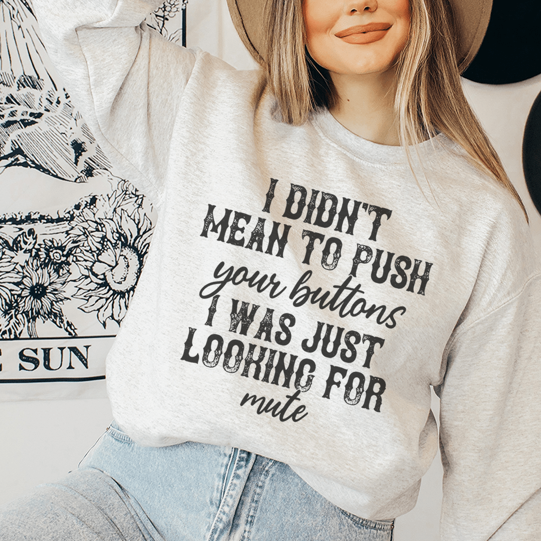 Stylish 'I Didn't Mean To Push Your Buttons' sweats featuring a cozy fleece lining and adjustable cuffs, designed by top artists.