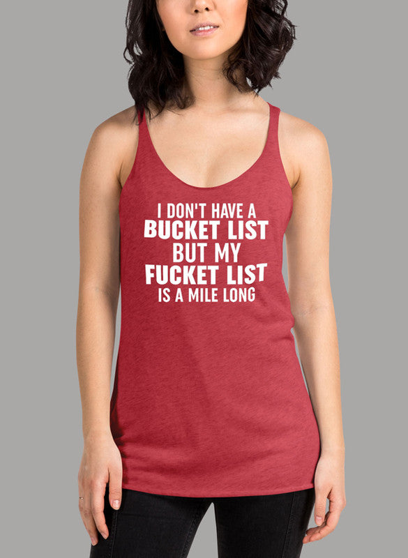 I Don't Have A Bucket List Women's Tank Top in a stylish racer back design, featuring a curved back hem and made from quick-drying fabric.