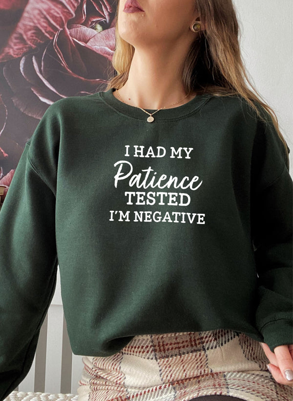 I Had My Patience Tested I'm Negative Sweat Shirt featuring a cozy fleece lining and adjustable cuffs, perfect for casual wear.