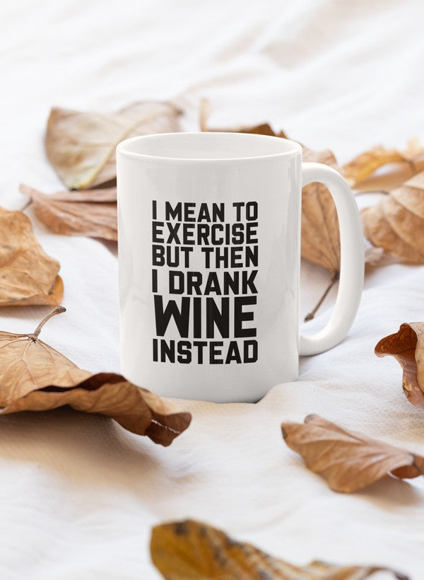 I Mean To Exercise Mug with a humorous design, featuring a glossy finish and sturdy handle, perfect for coffee or tea.