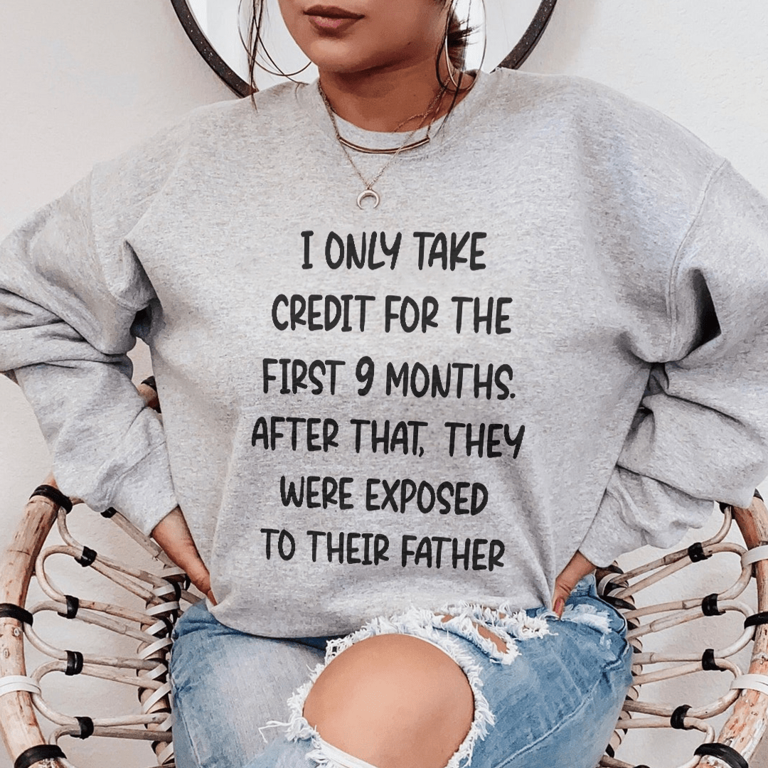 Cozy 'I Only Take Credit For The First 9 Months' sweats featuring a unique design by top artists, made from cotton/poly fleece blend.