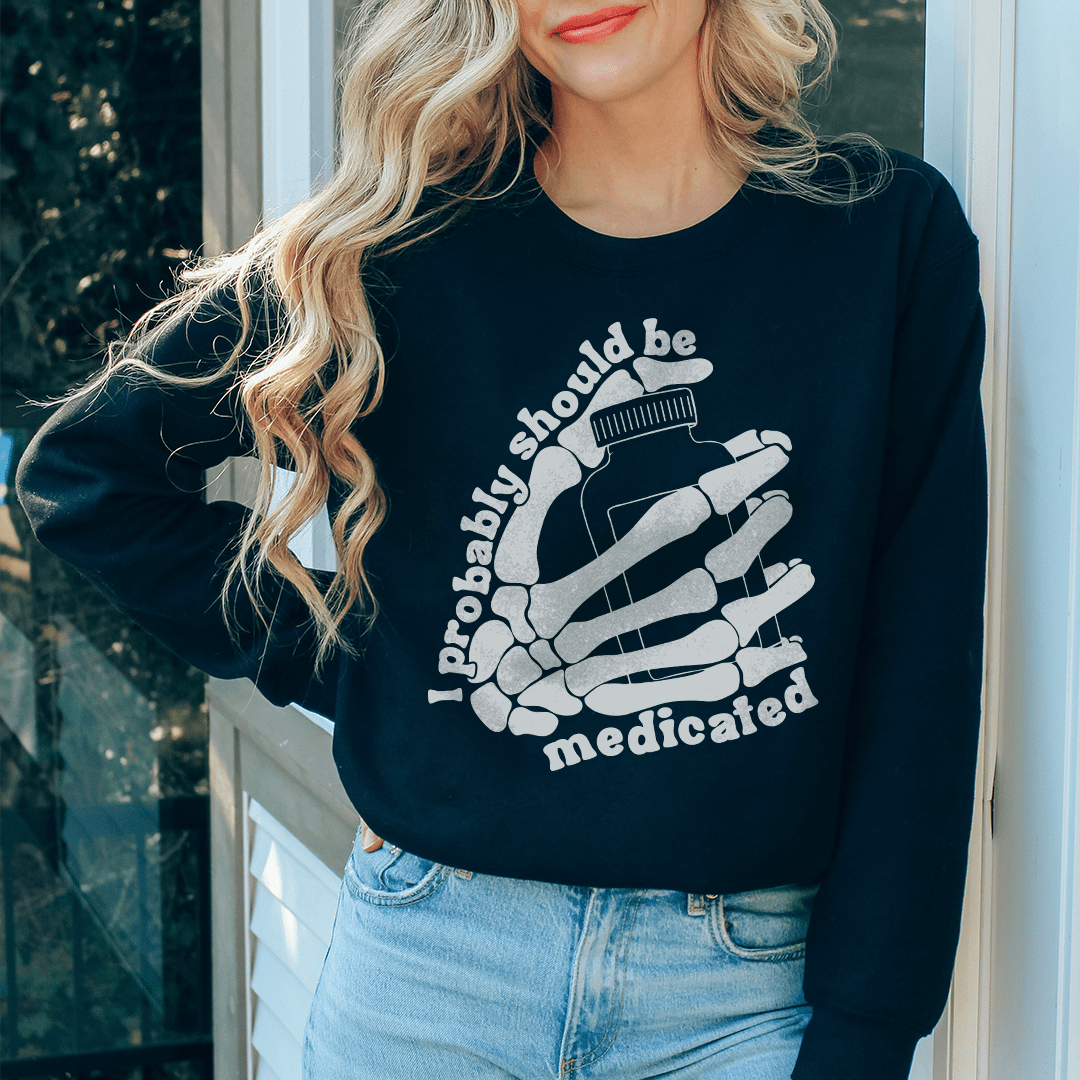Cozy 'I Probably Should Be Medicated' sweats featuring unique designs by top artists, made from cotton/poly fleece blend.