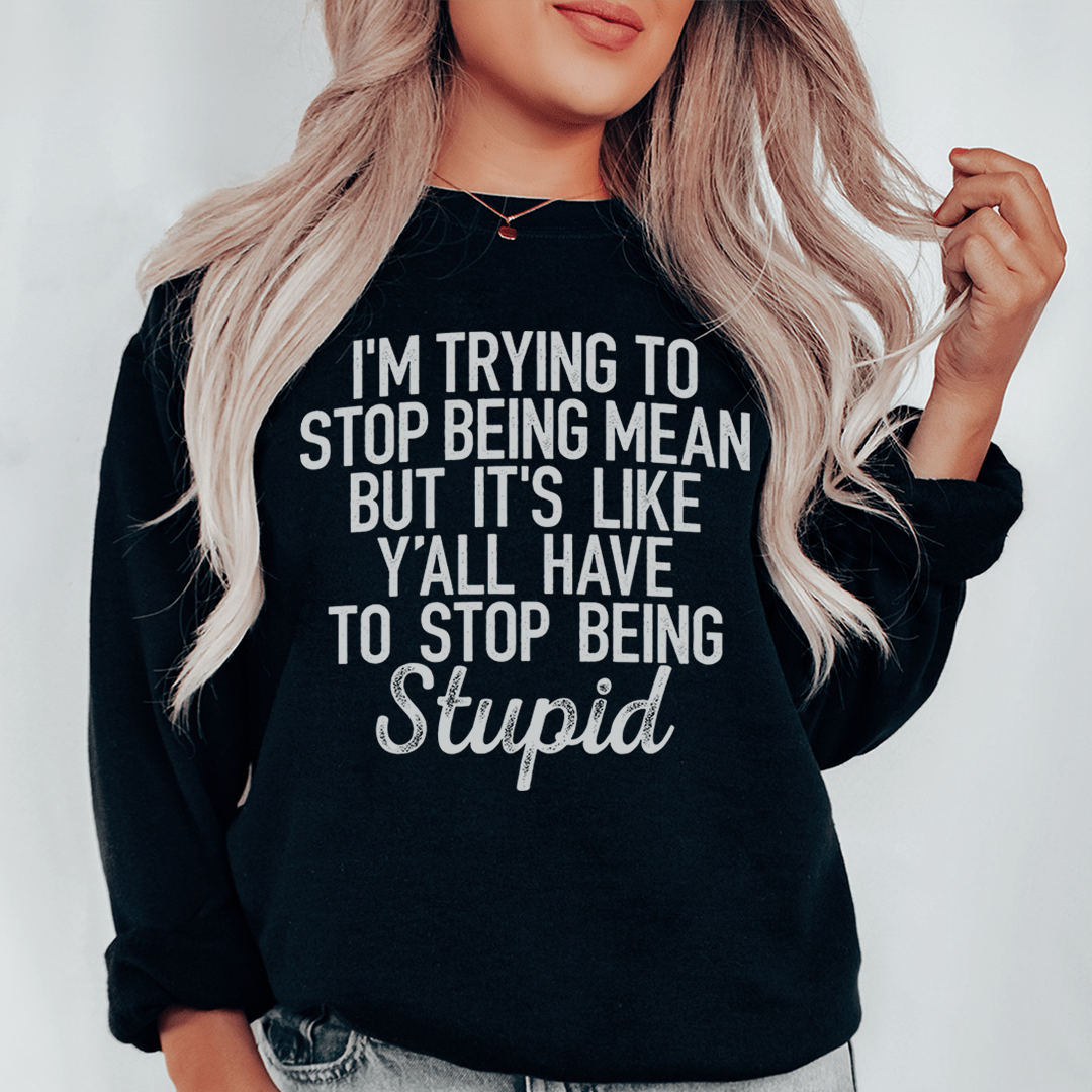 Cozy 'I'm Trying To Stop Being Mean' sweats featuring unique designs by top artists, made from a soft cotton/poly fleece blend.