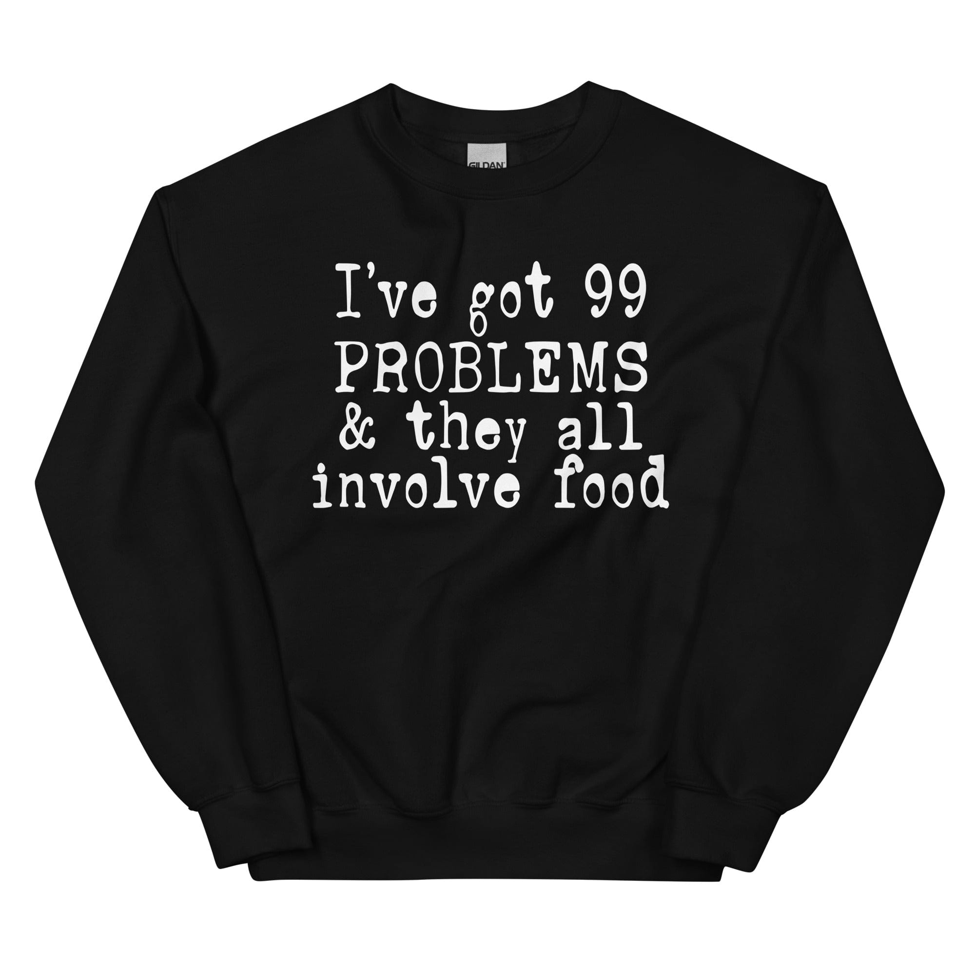 A cozy hoodie featuring the phrase 'I've Got 99 Problems & They All Involve Food', designed for food lovers.