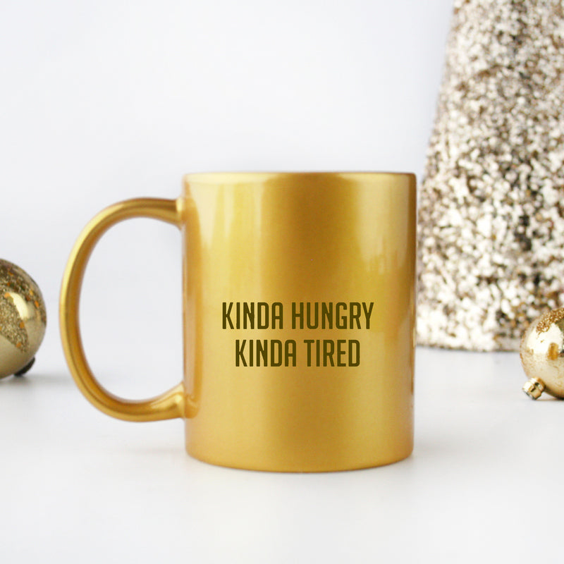 Kinda Hungry Kinda Tired Gold & Silver Mug with elegant design and ceramic finish, perfect for coffee or tea.