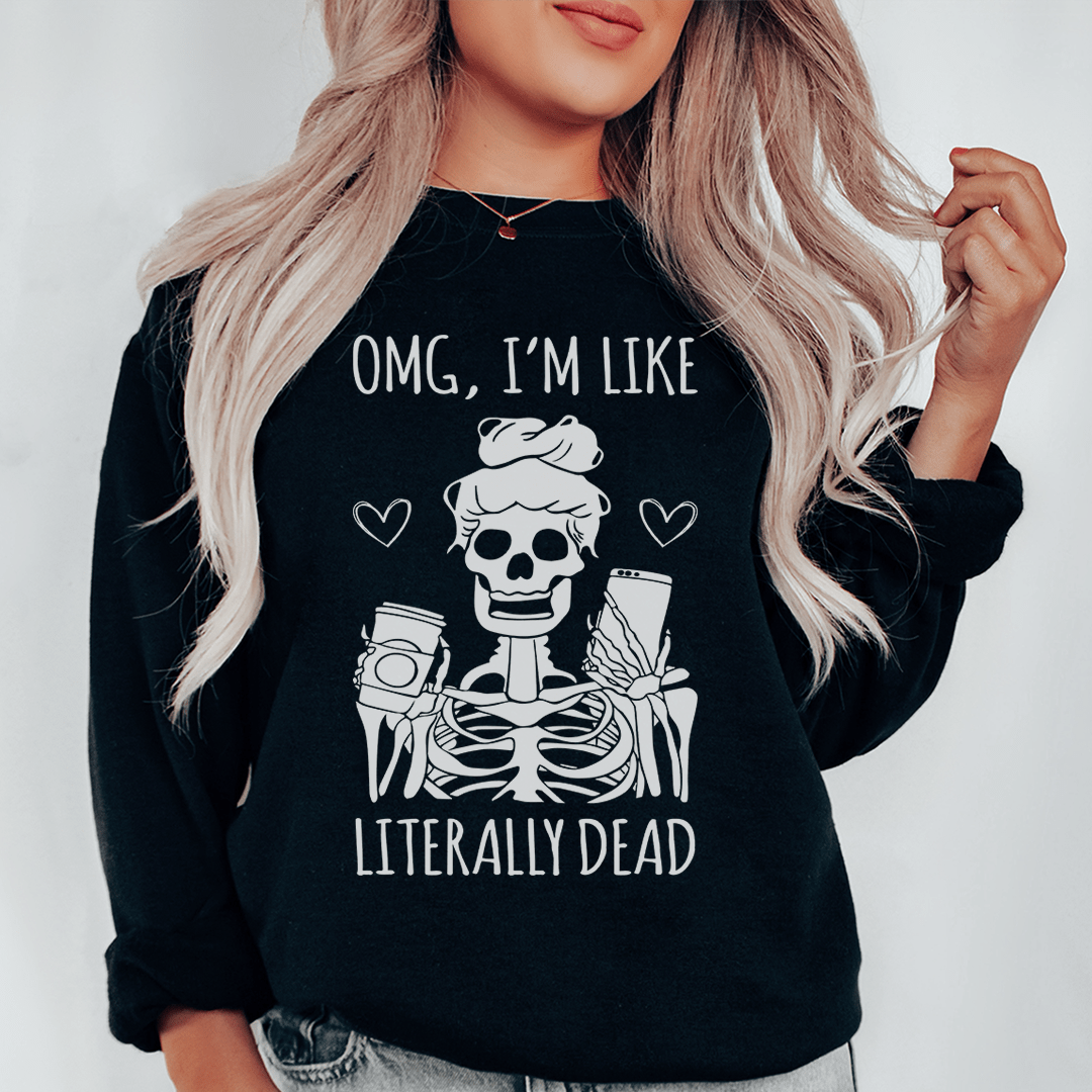 Cozy 'Omg I'm Like Literally Dead' sweats featuring unique designs by top artists, made from a warm cotton/poly fleece blend.
