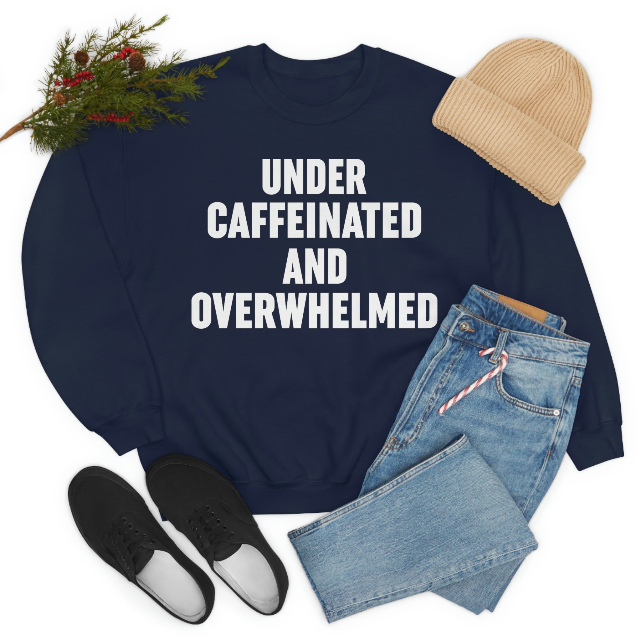 A cozy Under Caffeinated And Overwhelmed Sweat Shirt made from soft ring-spun cotton, featuring a stylish print and durable double stitching.