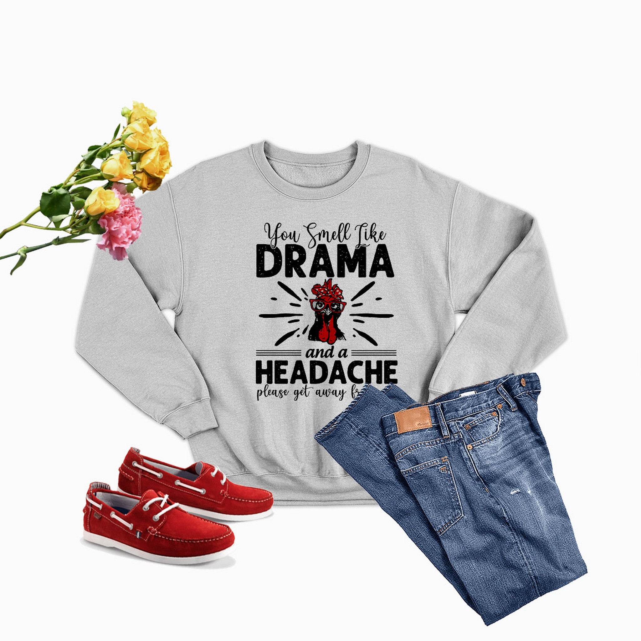 You Smell Like Drama And A Headache Sweat Shirt featuring a cozy fleece lining and adjustable cuffs, perfect for casual wear.