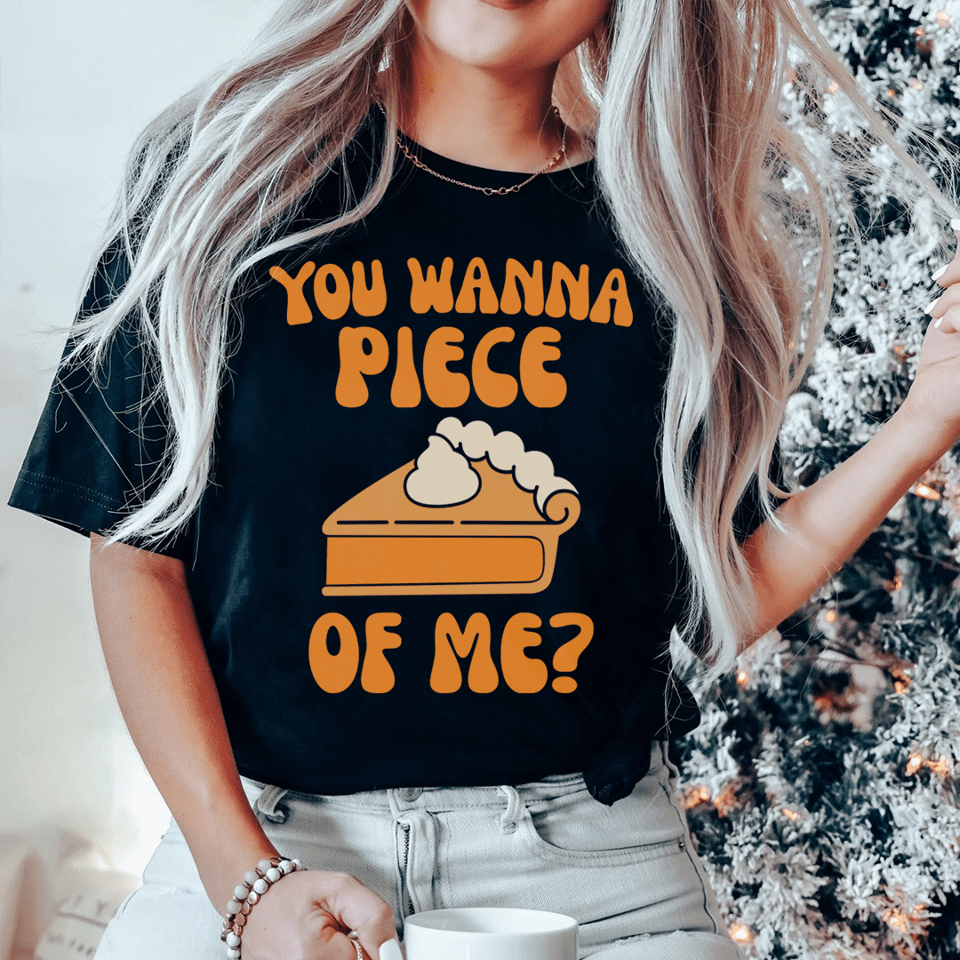 You Wanna Piece Of Me T-Shirt displayed on a hanger, showcasing its soft cotton fabric and double-stitched neckline.