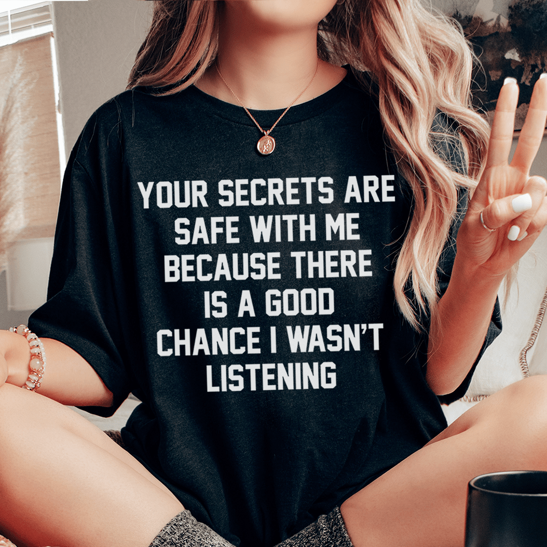 A comfortable and stylish 'Your Secrets Are Safe With Me' T-Shirt made from soft ring-spun cotton, featuring double stitching for durability.