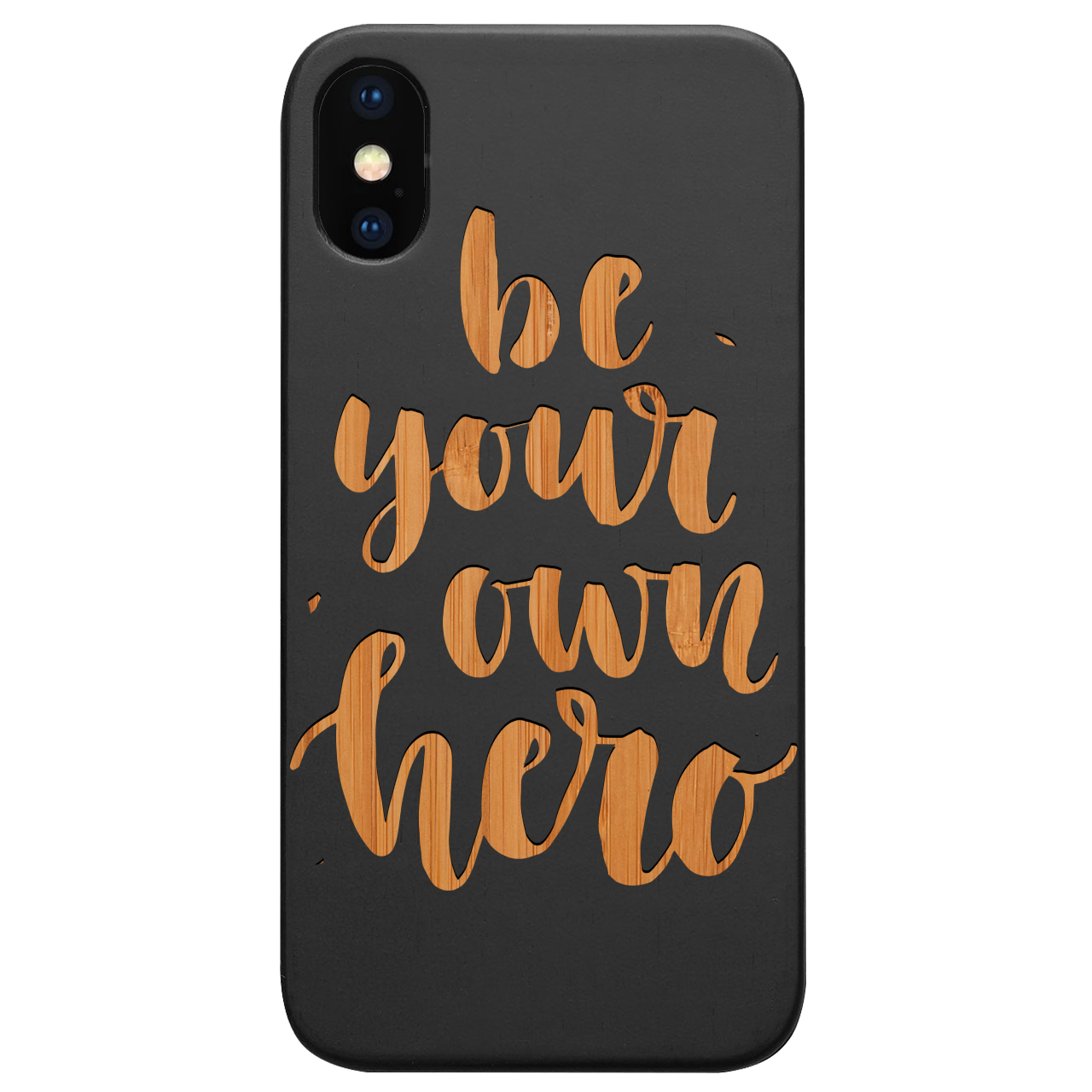 Be Your Own Hero engraved wooden phone case showcasing natural wood finish and stylish design.