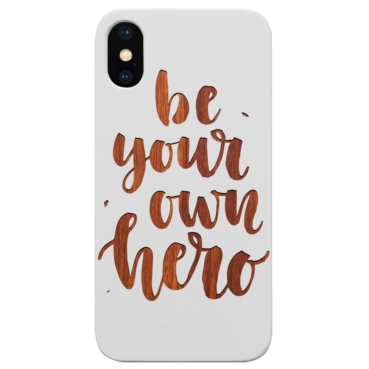 Be Your Own Hero engraved wooden phone case showcasing natural wood finish and stylish design.
