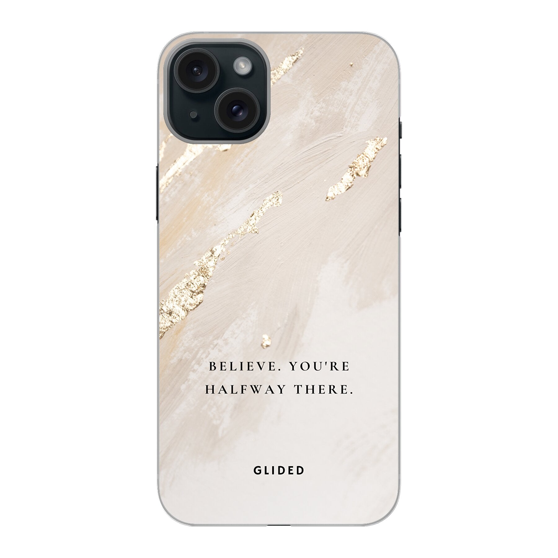 Die Believe Handyhülle für iPhone 15 Plus mit inspirierendem Spruch auf ansprechendem Hintergrund, idealer Schutz und Motivation.