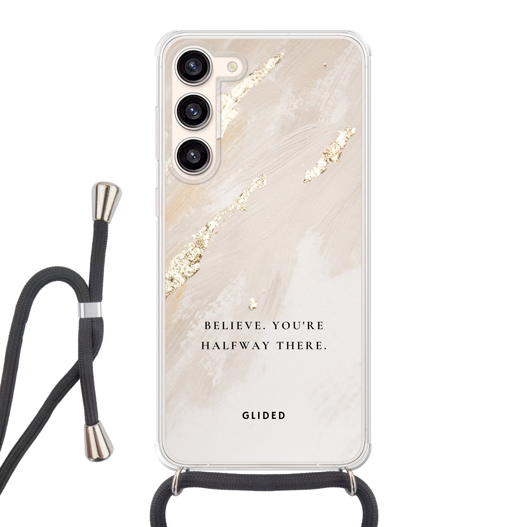 Samsung Galaxy S23 Plus Handyhülle mit inspirierendem Spruch 'Believe. You're halfway there' auf ansprechendem Hintergrund.