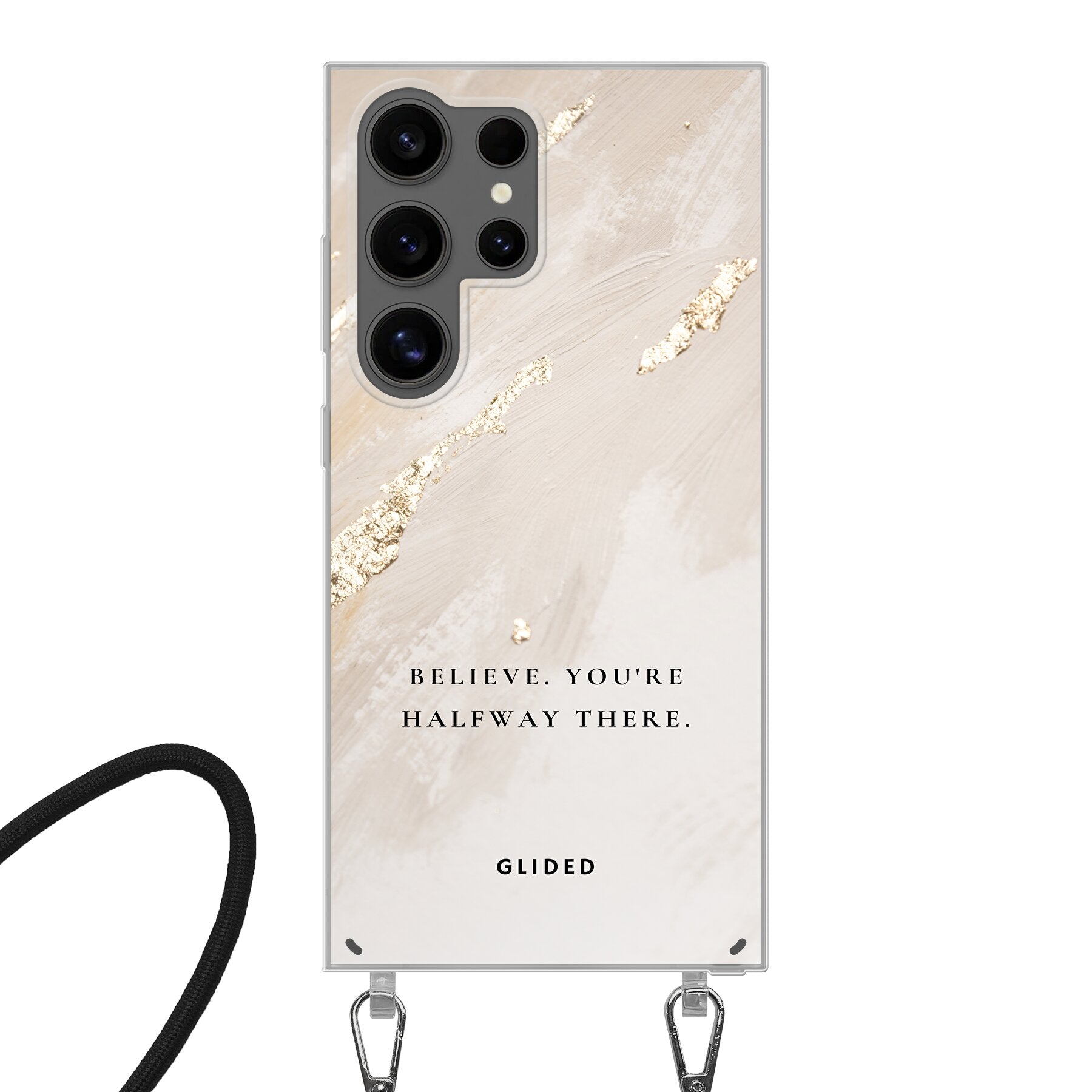 Samsung Galaxy S24 Ultra Handyhülle mit inspirierendem Spruch 'Believe. You're halfway there' auf ansprechendem Hintergrund.