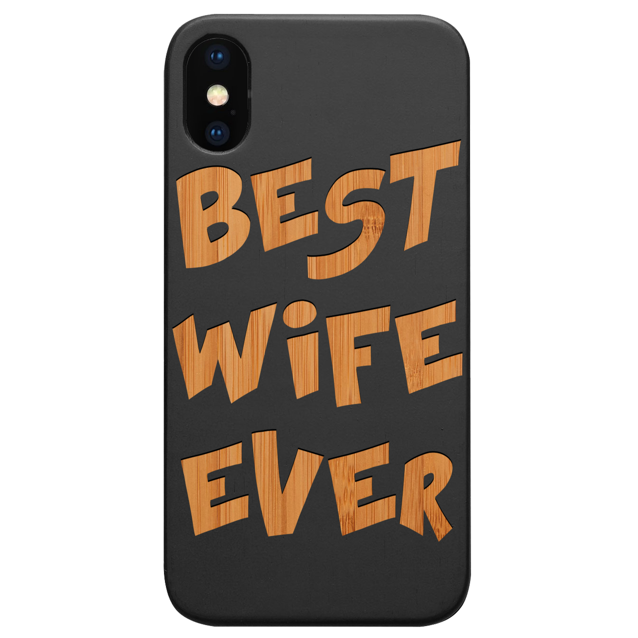 Engraved wooden phone case with 'Best Wife Ever' design, showcasing natural wood finish and protective features.