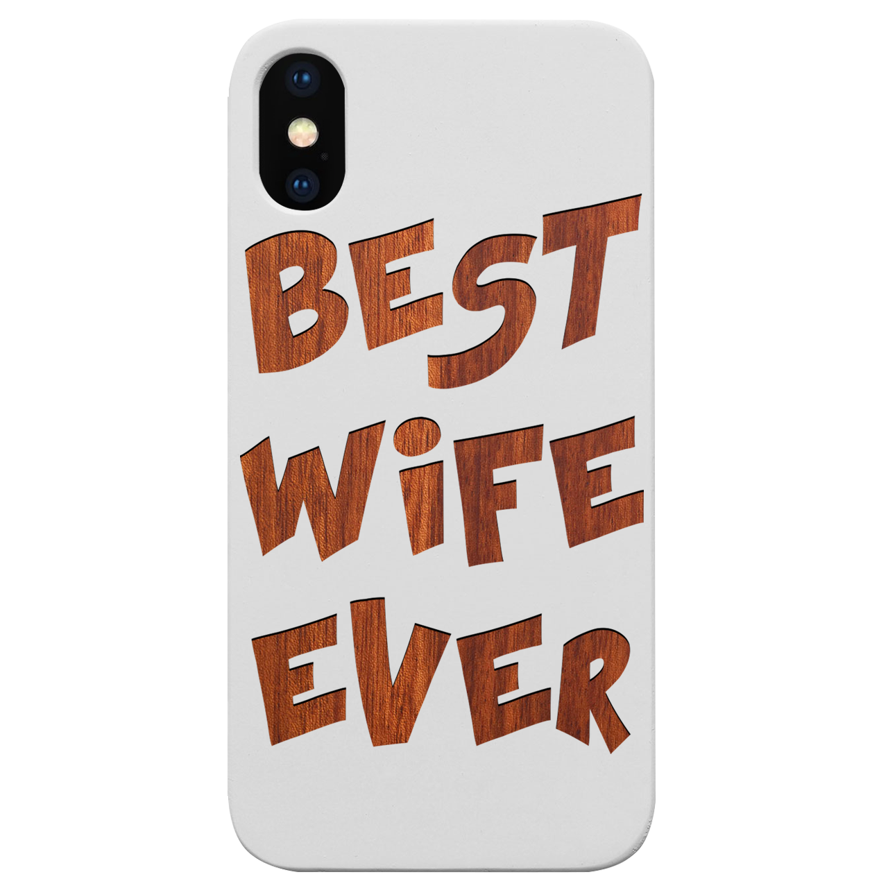 Engraved wooden phone case with 'Best Wife Ever' design, showcasing natural wood finish and protective features.