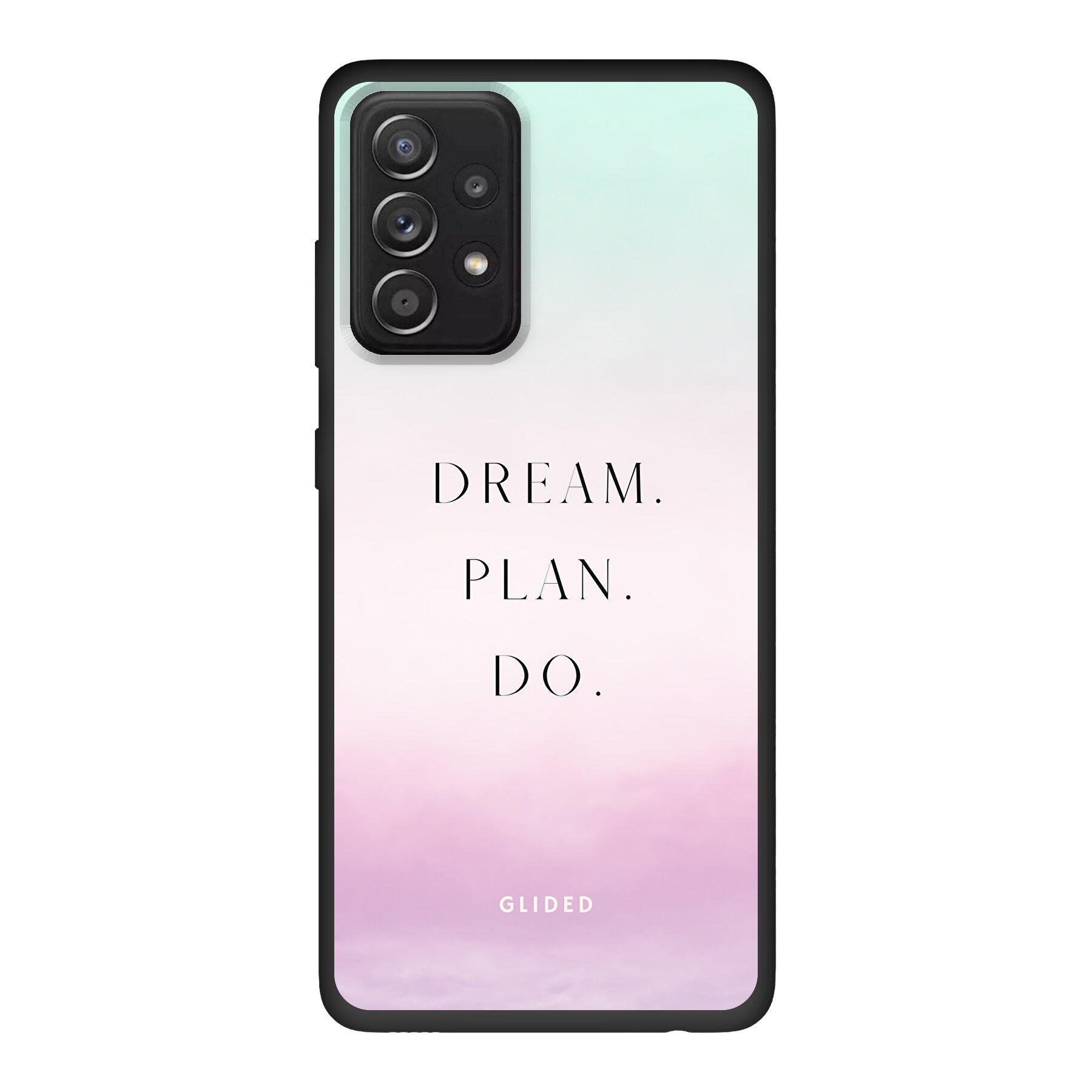 Dream Handyhülle für Samsung Galaxy A52, A52 5G und A52s 5G mit inspirierendem Spruch und ästhetischem Design.